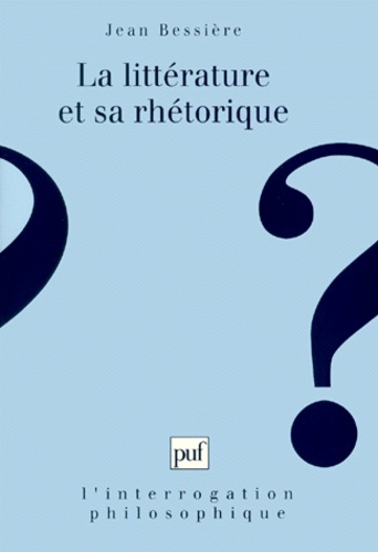 LA LITTERATURE ET SA RHETORIQUE. La banalité dans le littéraire au XXème siècle