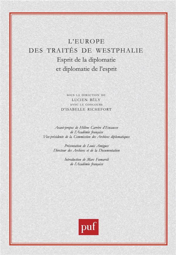 L'Europe des traités de Westphalie. Esprit de la diplomatie et diplomatie de l'esprit