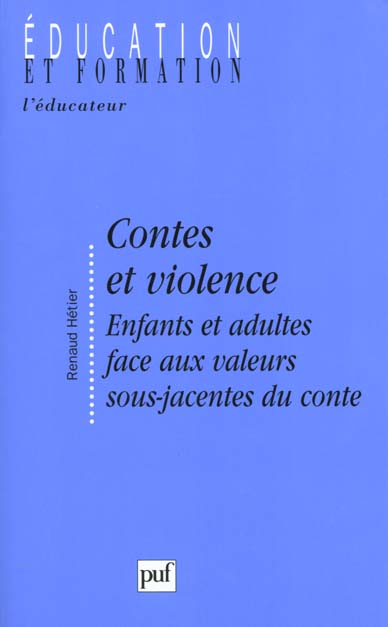 CONTES ET VIOLENCE. Enfants et adultes face aux valeurs sous-jacentes du conte