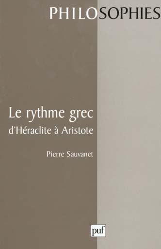 Le rythme grec, d'Héraclite à Aristote