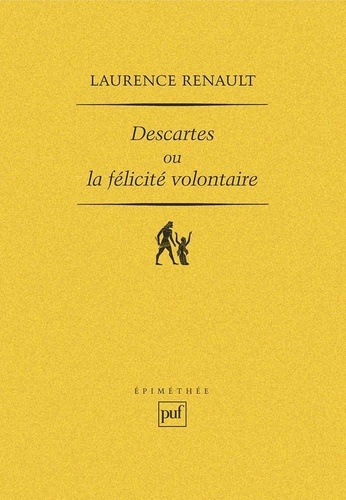 Descartes ou la félicité volontaire. L'idéal aristotélicien de la sagesse et la réforme de l'admirat
