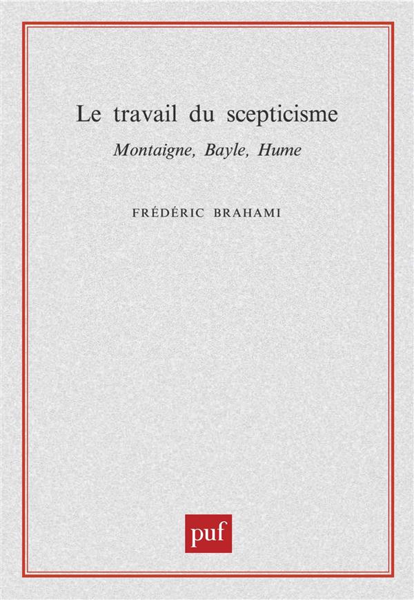 Le travail du scepticisme. Montaigne, Bayle, Hume