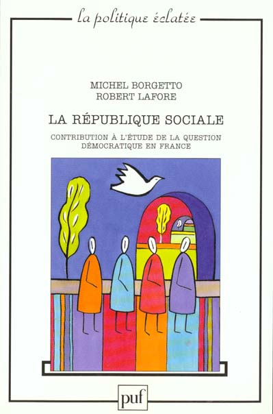 La république sociale. Contribution à l'étude de la question démocratique en France