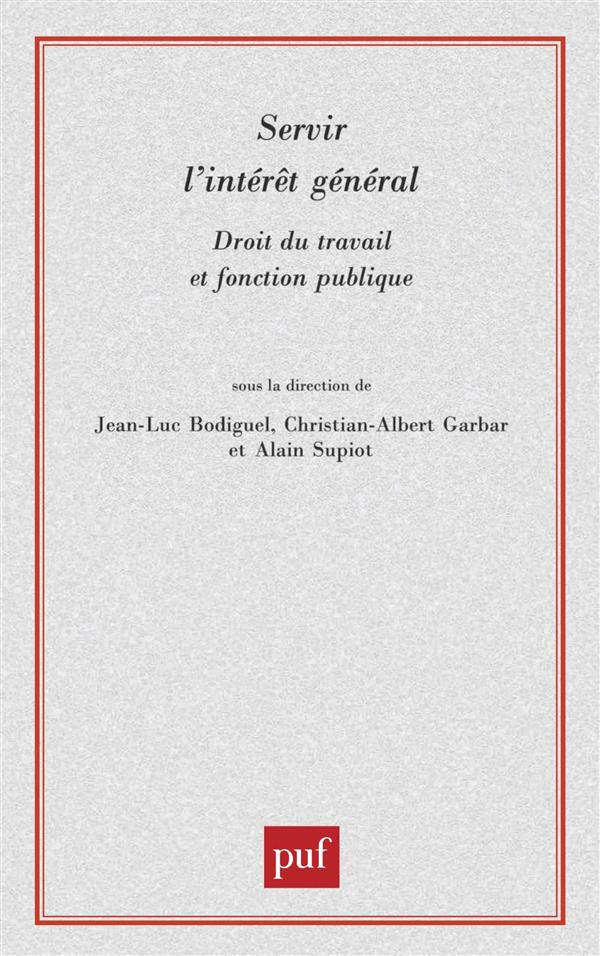 Servir l'intérêt général. Droit du travail et fonction publique