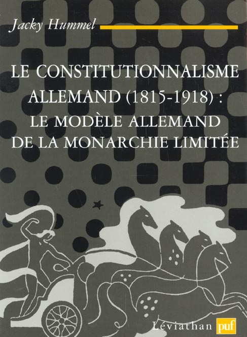 Le constitutionnalisme allemand (1815-1918) : le modèle allemand de la monarchie limitée