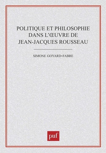 Politique et philosophie dans l'oeuvre de Jean-Jacques Rousseau