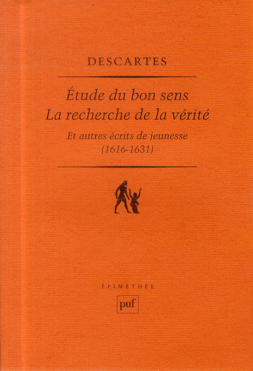 Etude du bon sens. La recherche de la vérité et autres récits de jeunesse (1616-1631)