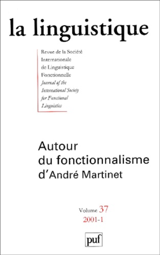 La linguistique Volume 37 N° 1/2001 : Autour du fonctionnalisme d'André Martinet