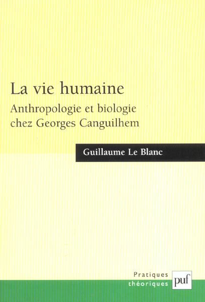 La vie humaine. Anthropologie et biologie chez Georges Canguilhem