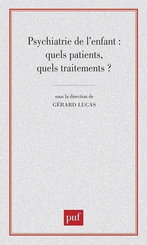Psychiatrie de l'enfant : Quels patients, quels traitements ?