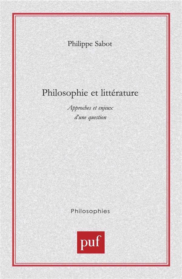 Philosophie et littérature. Approches et enjeux d'une question