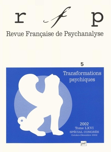 Revue Française de Psychanalyse N° 5, Tome 16, Décembre 2002 : Transformations psychiques
