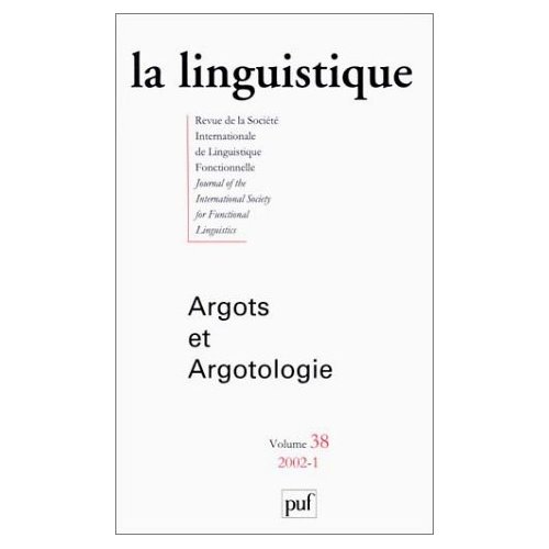 La linguistique Volume 38 / 2002-1 : Argots et Argotologie