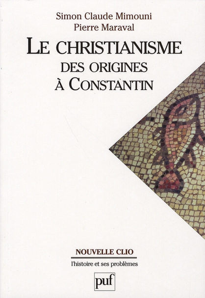 Le christianisme. Des origines à Constantin