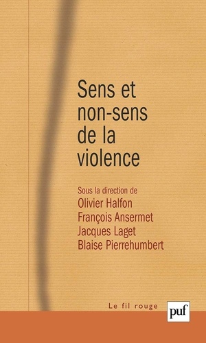 Sens et non-sens de la violence. Nouvelles expressions, nouvelles approches