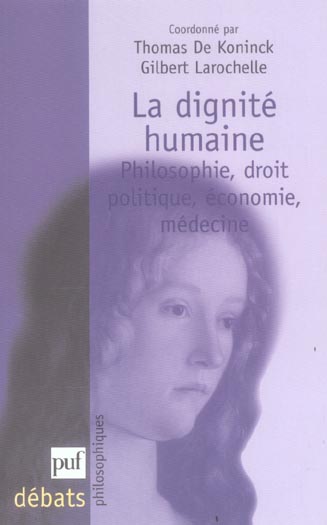 La dignité humaine. Philosophie, droit, politique, économie, médecine