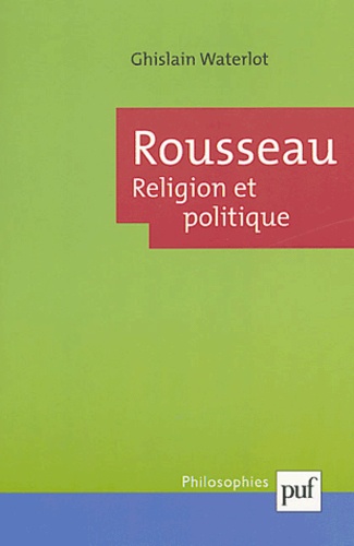 Rousseau. Religion et politique