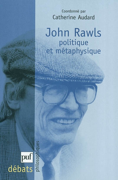 John Rawls. Politique et métaphysique