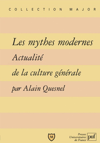 Les mythes modernes. Actualité de la culture générale