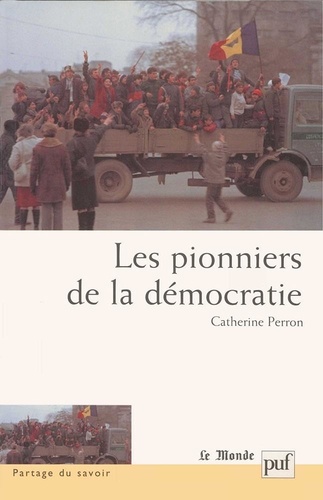 Les pionniers de la démocratie. Elites politiques locales tchèques et est-allemandes, 1989-1998