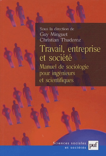 Travail, entreprise et société. Manuel de sociologie pour ingénieurs et scientifiques