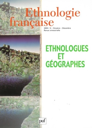 Ethnologie française N° 4, Octobre-Décembre 2004 : Ethnologie et géographie