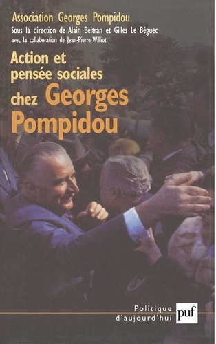 Action et pensée sociales chez Georges Pompidou. Actes du colloque des 21 et 22 mars 2003 au Sénat