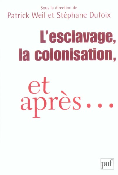 L'esclavage, la colonisation, et après... France, Etats-Unis, Grande-Bretagne