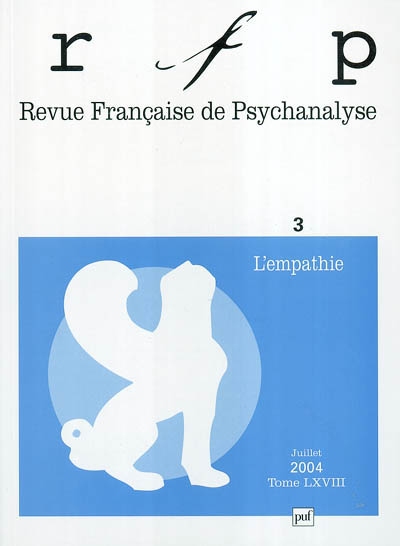 Revue Française de Psychanalyse Tome 68 N° 3 Juillet 2004 : L'empathie