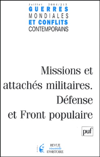 Guerres mondiales et conflits contemporains N° 215 Juillet 2004 : Missions et attachés militaires ;
