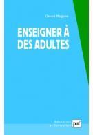 Enseigner à des adultes. Travail et pédagogie, 4e édition