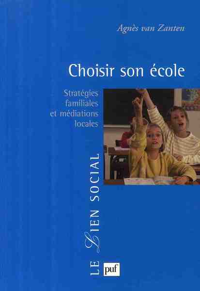 Choisir son école. Stratégies familiales et médiations locales