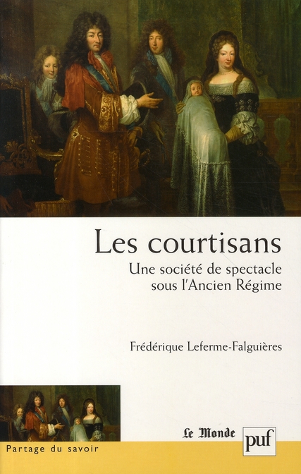 Les courtisans : une société de spectacle sous l'Ancien Régime