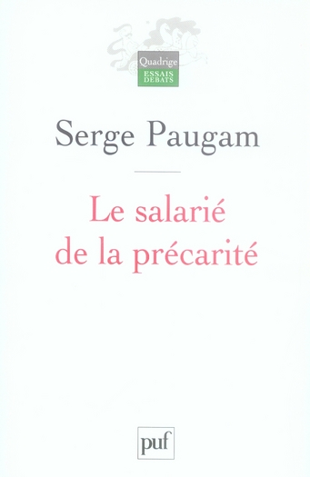 Le salarié de la précarité. Les nouvelles formes de l'intégration professionnelle
