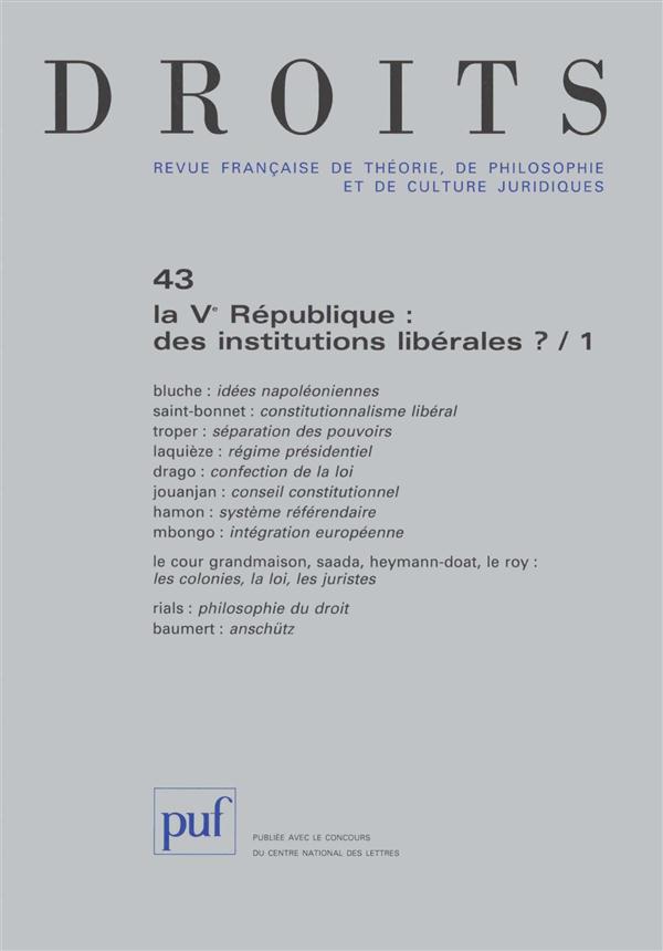 Droits N° 43/2006 : La Ve République : des institutions libérales ? Tome 1
