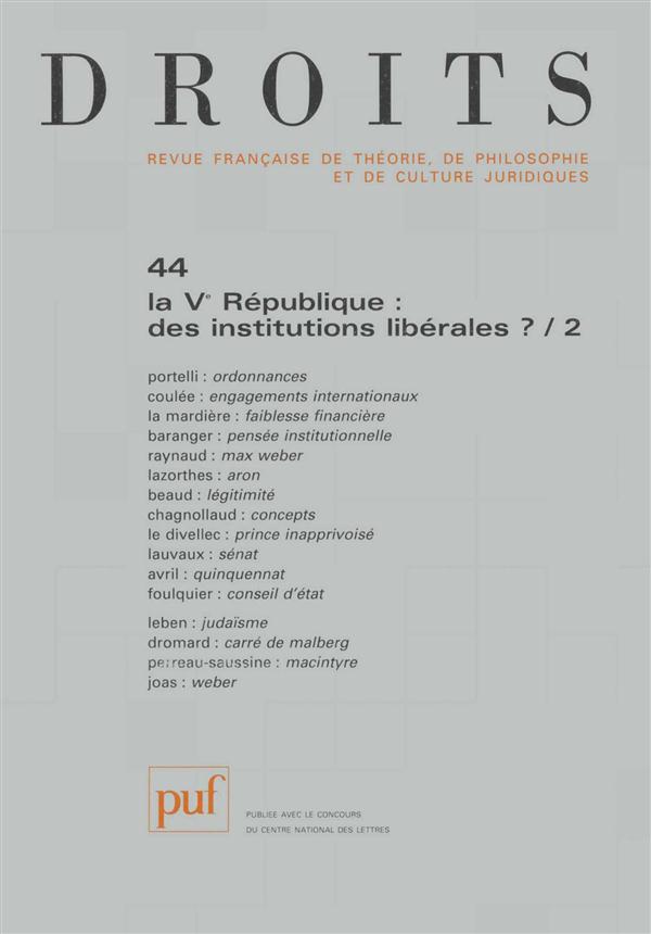 Droits N° 44/2007 : La Ve République : des institutions libérales ? Tome 2