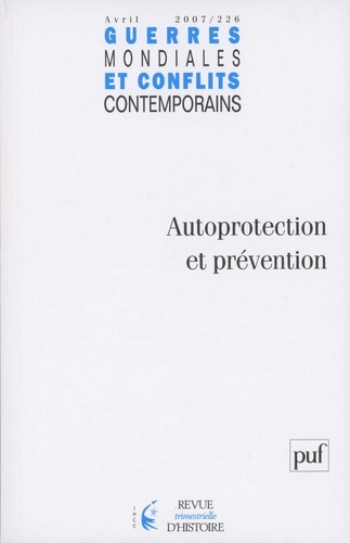 Guerres mondiales et conflits contemporains N° 226, avril-juin 2007 : Autoprotection et prévention