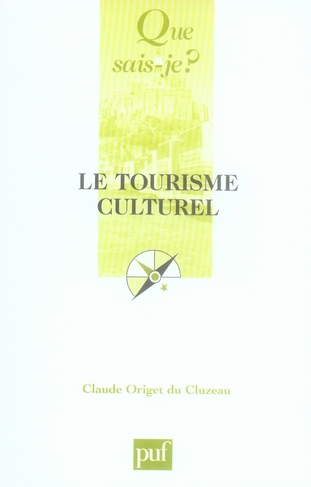 Le tourisme culturel. 4e édition