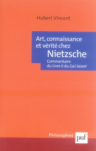 Art, connaissance et vérité chez Nietzsche. Commentaire du Livre II du Gai Savoir