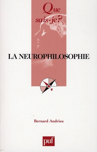 La neurophilosophie. 2e édition