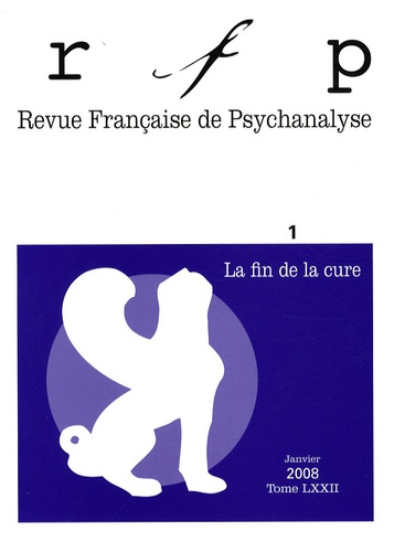 Revue Française de Psychanalyse Tome 72 N° 1, Janvier 2008 : La fin de la cure