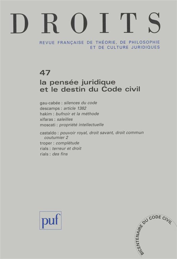 Droits N° 47/2008 : La pensée juridique et le destin du code civil
