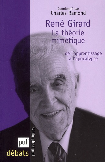 René Girard. La théorie mimétique: de l'apprentissage à l'apocalypse