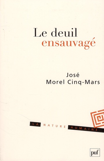 Le deuil ensauvagé