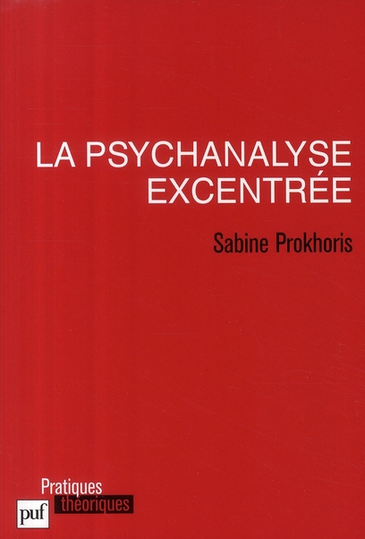 La psychanalyse excentrée