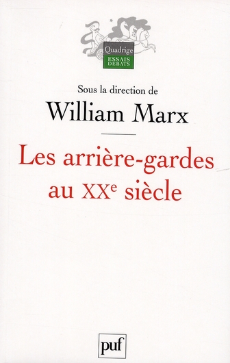 Les arrière-gardes au XXe siècle. L'autre face de la modernité esthétique