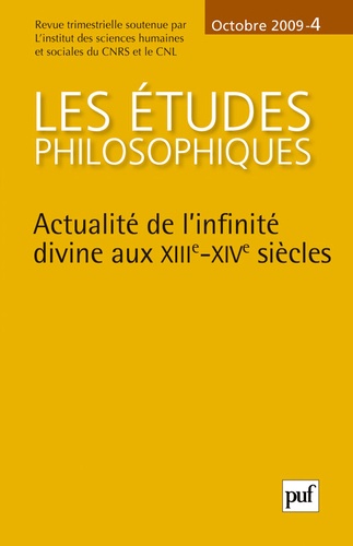 Les études philosophiques N° 4, Octobre 2009 : Actualité de l'infinité divine aux XIIIe-XIVe siècles