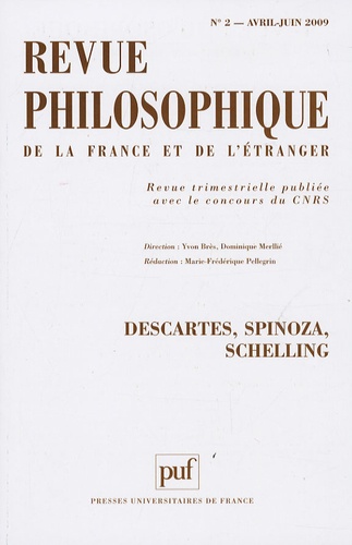 Revue philosophique N° 2, Avril-Juin 2009 : Descartes, Spinoza, Schelling