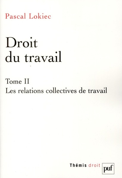 Droit du travail. Tome 2, Les relations collectives de travail