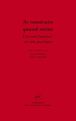 Se construire quand même. L'accueil familial : un soin psychique